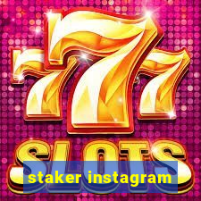 staker instagram